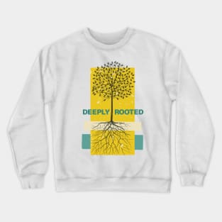 Deeply Rooted Crewneck Sweatshirt